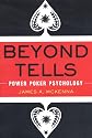 Beyond Tells: Power Poker Psychology