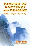 More details of book titled: Dancing on Rooftops with Dragons: The Yoga of Joy