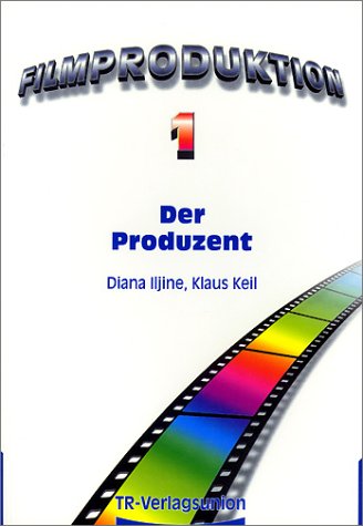 Filmproduktion, Bd.1, Der Produzent Filmproduktion, Bd.1, Der Produzent