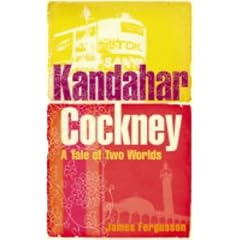 Kandahar Cockney: A Tale of Two Worlds