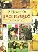 Book A History of Postcards: A Pictorial Record from the Turn of the Century to the Present Day