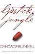 Lipstick Jungle : A Novel