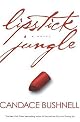 Lipstick Jungle : A Novel by Candace Bushnell
