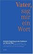 Vater, sag mir ein Wort: Geistliche Begleitung in den Traditionen von Ost und West