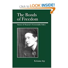 The Bonds Of Freedom: Simone De Beauvoir's Existentialist Ethics