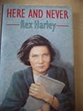 Here and never