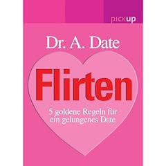 Flirten: 5 Goldene Regeln f�r ein gelungenes Date