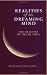 Realities of the Dreaming Mind: The Practice of Dream Yoga by Swami Sivananda Radha ISBN 193201800X