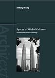 Spaces of Global Cultures: Architecture, Urbanism, Identity (Architext Series)