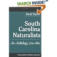 South Carolina Naturalists: An Anthology, 1700-1860 by David Taylor
