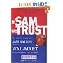 In Sam We Trust: The Untold Story of Sam Walton and How Wal-Mart is Devouring the World