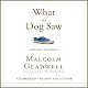 What the Dog Saw: And Other Adventures
