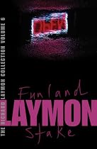 The Richard Laymon Collection: "Funland" AND "Stake" v. 6