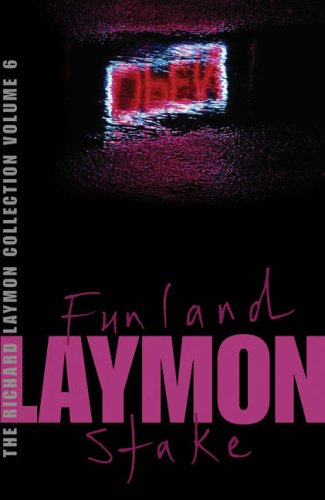 The Richard Laymon Collection: "Funland" AND "Stake" v. 6