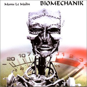 Manu le Malin - Biomechanik - Zortam Music