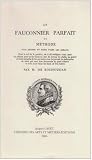 Revue Librairie Arts Et Metiers  / Le Fauconnier parfait : Ou Méthode pour dresser et faire voler les oiseaux