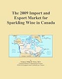 The 2009 Import and Export Market for Sparkling Wine in Canada