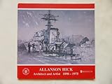 Allanson Hick architect and artist 1898-1975 : [catalogue]
