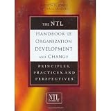 The NTL Handbook of Organization Development and Change: Principles, Practices, and Perspectives [Hardcover] [2006] 1 Ed. Brenda B. Jones, Michael Brazzel