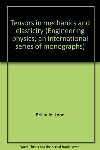Tensors in mechanics and elasticity (Engineering physics; an international series of monographs)