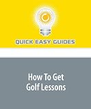How To Get Golf Lessons: Finding the Right Golf Instructor for You