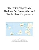 The 2009-2014 World Outlook for Convention and Trade Show Organizers