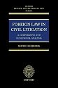 Foreign Law in Civil Litigation: A Comparative and Functional Analysis (Oxford Private International Law Series)