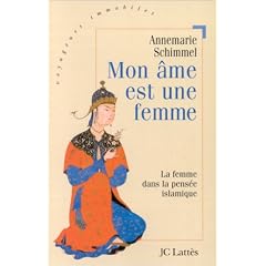 Mon �me est une femme : La Femme dans la pens�e islamique