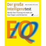 Der gro�e Intelligenztest: IQ + EQ-Test-Training  mit mehr als 600 Fragen und Antwortenvon "Wolfgang Reichel"
