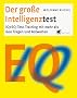 Der gro�e Intelligenztest: IQ + EQ-Test-Training  mit mehr als 600 Fragen und Antworten
