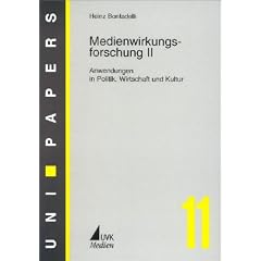 Medienwirkungsforschung, Bd.2, Anwendungen in Politik, Wirtschaft und Kultur