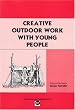 Creative Outdoor Work with Young People