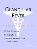 Glandular Fever - A Medical Dictionary, Bibliography, and Annotated Research Guide to Internet References