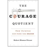 The courage quotient : how science can make you braver