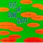Out of Our Idiot