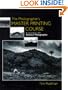 The Photographer's Master Printing Course