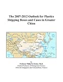 Shipping Management Books item: The 2007-2012 Outlook for Plastics Shipping Boxes and Cases in Greater China