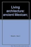 Living architecture: ancient Mexican