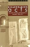 Disappearing Acts: Spectacles of Gender and Nationalism in Argentinas Dirty War (New Americanists)