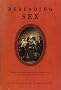 Rereading Sex: Battles over Sexual Knowledge and Suppression in Nineteenth-Century America Rereading Sex: Battles over Sexual Knowledge and Suppression in Nineteenth-Century America