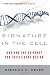 Signature in the Cell: DNA and the Evidence for Intelligent Design