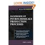 Handbook of Petrochemicals Production Processes (McGraw-Hill Handbooks)