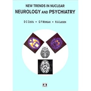 New Trends in Nuclear Neurology and Psychiatry by D. C. Costa and G Morgan