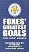 Leicester City FC - Foxes Greatest Goals - The Fans Choice