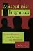 Book Masculinist Impulses: Toomer, Hurston, Black Writing, and Modernity