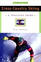 A Trailside Guide: Cross-Country Skiing (Trailside Guides)