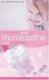 Livres Homéopathie - Je soigne mon enfant par l'homéopathie