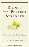 Dinner with a Perfect Stranger: An Invitation Worth Considering