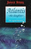 Atlantis-The Daughter-: The Legend Revealed