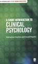 A Short Introduction to Clinical Psychology (Short Introductions to the Therapy Professions)